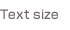 Text size